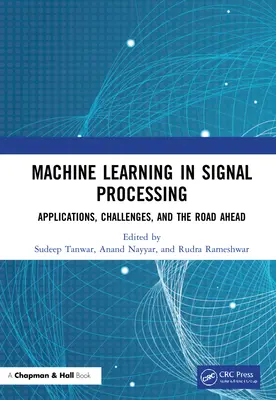 Aprendizaje automático en el procesamiento de señales: Aplicaciones, retos y camino por recorrer - Machine Learning in Signal Processing: Applications, Challenges, and the Road Ahead