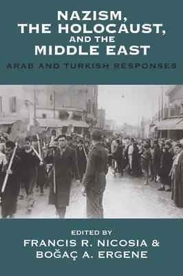 Nazismo, Holocausto y Oriente Medio: Respuestas árabes y turcas - Nazism, the Holocaust, and the Middle East: Arab and Turkish Responses