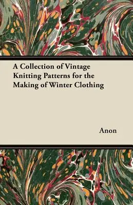 Colección de patrones antiguos para confeccionar ropa de invierno - A Collection of Vintage Knitting Patterns for the Making of Winter Clothing