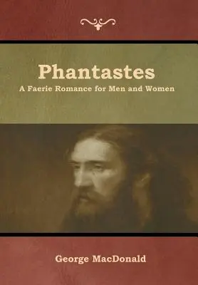 Phantastes: Un romance de hadas para hombres y mujeres - Phantastes: A Faerie Romance for Men and Women