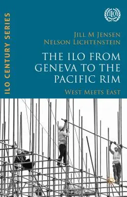 La OIT de Ginebra a la cuenca del Pacífico: El encuentro de Occidente y Oriente - The ILO from Geneva to the Pacific Rim: West Meets East