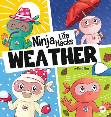 Ninja Life Hacks WEATHER: Libro infantil perfecto para bebés, niños pequeños y preescolares sobre el tiempo. - Ninja Life Hacks WEATHER: Perfect Children's Book for Babies, Toddlers, Preschool About the Weather