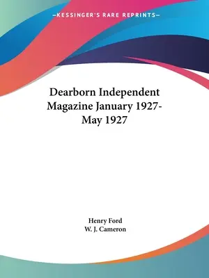 Dearborn Independent Magazine Enero 1927-Mayo 1927 - Dearborn Independent Magazine January 1927-May 1927