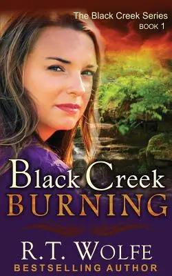 Black Creek Burning (La Serie Black Creek, Libro 1) - Black Creek Burning (The Black Creek Series, Book 1)