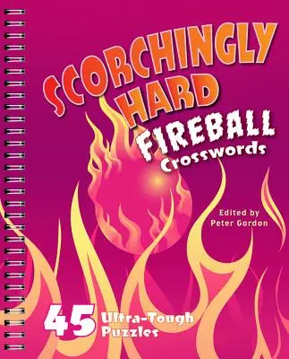 Scorchingly Hard Fireball Crosswords: 45 crucigramas ultradifíciles - Scorchingly Hard Fireball Crosswords: 45 Ultra-Tough Puzzles