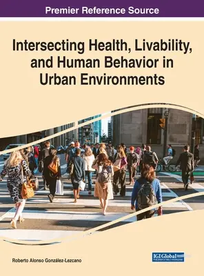 Intersección entre salud, habitabilidad y comportamiento humano en entornos urbanos - Intersecting Health, Livability, and Human Behavior in Urban Environments