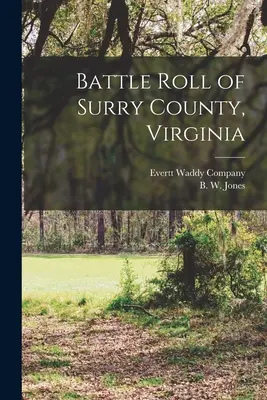 Lista de batalla del condado de Surry, Virginia - Battle Roll of Surry County, Virginia