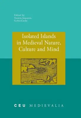 Islas aisladas en la naturaleza, la cultura y la mente medievales - Isolated Islands in Medieval Nature, Culture and Mind