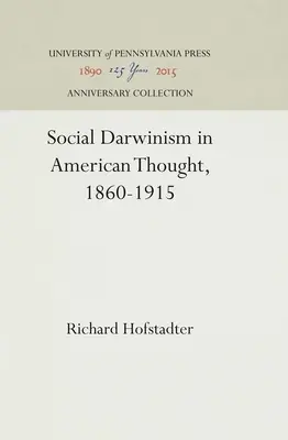 El darwinismo social en el pensamiento estadounidense, 1860-1915 - Social Darwinism in American Thought, 1860-1915