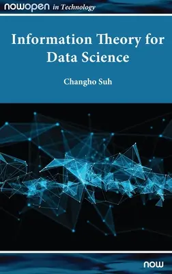 Teoría de la información para la ciencia de datos - Information Theory for Data Science