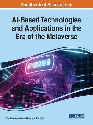 Handbook of Research on AI-Based Technologies and Applications in the Era of the Metaverse (Manual de investigación sobre tecnologías y aplicaciones basadas en IA en la era del metaverso) - Handbook of Research on AI-Based Technologies and Applications in the Era of the Metaverse