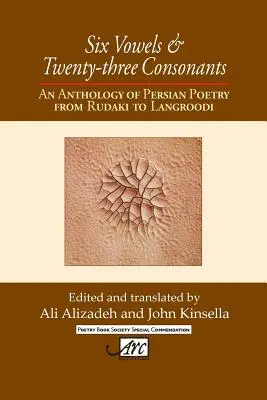 Seis vocales y veintitrés consonantes: Antología de la poesía persa de Rudaki a Langrood - Six Vowels and Twenty Three Consonants: An Anthology of Persian Poetry from Rudaki to Langrood