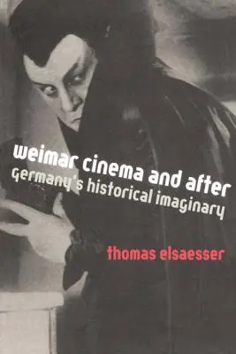 El cine de Weimar y después: El imaginario histórico alemán - Weimar Cinema and After: Germany's Historical Imaginary