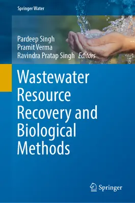 Recuperación de recursos de aguas residuales y métodos biológicos - Wastewater Resource Recovery and Biological Methods