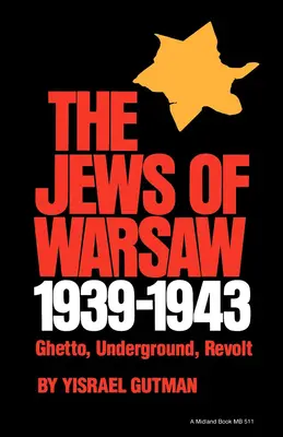 Judíos de Varsovia, 1939-1943: Gueto, clandestinidad, revuelta - Jews of Warsaw, 1939-1943: Ghetto, Underground, Revolt