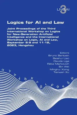 Lógica para la Inteligencia Artificial y el Derecho. Actas conjuntas del Third International Workshop on Logics for New-Generation Artificial Intelligence y del Internationa - Logics for AI and Law. Joint Proceedings of the Third International Workshop on Logics for New-Generation Artificial Intelligence and the Internationa