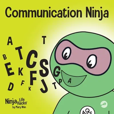 El Ninja de la Comunicación: Un libro para niños sobre cómo escuchar y comunicarse eficazmente - Communication Ninja: A Children's Book About Listening and Communicating Effectively