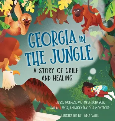 Georgia en la jungla: Una historia de dolor y curación - Georgia in the Jungle: A Story of Grief and Healing