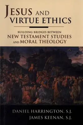 Jesús y la ética de la virtud: Tendiendo puentes entre los estudios sobre el Nuevo Testamento y la teología moral - Jesus and Virtue Ethics: Building Bridges between New Testament Studies and Moral Theology