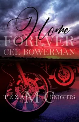 Home Forever: Texas Knights MC, Libro 1 - Home Forever: Texas Knights MC, Book 1