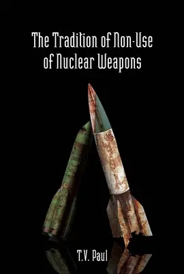 La tradición de no utilizar armas nucleares - The Tradition of Non-Use of Nuclear Weapons