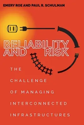 Fiabilidad y riesgo: el reto de gestionar infraestructuras interconectadas - Reliability and Risk: The Challenge of Managing Interconnected Infrastructures