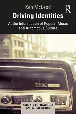 Identidades al volante: En la intersección de la música popular y la cultura del automóvil - Driving Identities: At the Intersection of Popular Music and Automotive Culture