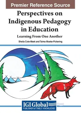 Perspectivas de la pedagogía indígena en la educación: Aprendiendo unos de otros - Perspectives on Indigenous Pedagogy in Education: Learning From One Another