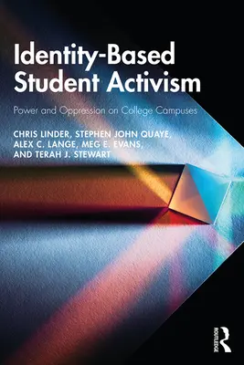 Activismo estudiantil basado en la identidad: Poder y opresión en los campus universitarios - Identity-Based Student Activism: Power and Oppression on College Campuses