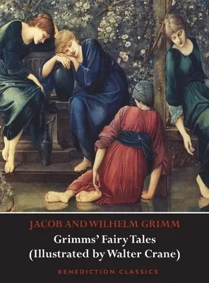 Cuentos de hadas de los Grimm (Ilustrados por Walter Crane) - Grimms' Fairy Tales (Illustrated by Walter Crane)