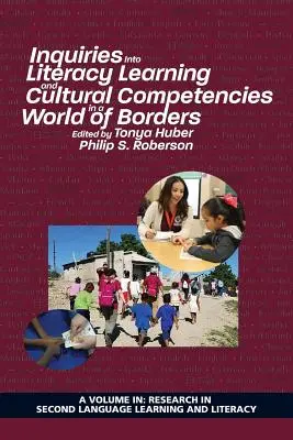 Indagaciones sobre la alfabetización y las competencias culturales en un mundo de fronteras - Inquiries Into Literacy Learning and Cultural Competencies in a World of Borders