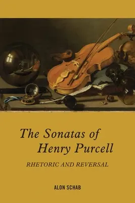 Las sonatas de Henry Purcell: Retórica y Reverso - The Sonatas of Henry Purcell: Rhetoric and Reversal