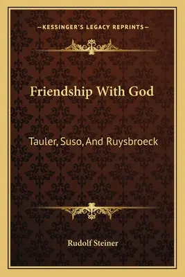 La Amistad Con Dios: Tauler, Suso y Ruysbroeck - Friendship With God: Tauler, Suso, And Ruysbroeck