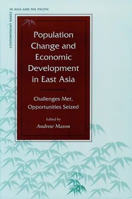 Cambio demográfico y desarrollo económico en Asia Oriental: Desafíos encontrados, oportunidades aprovechadas - Population Change and Economic Development in East Asia: Challenges Met, Opportunities Seized