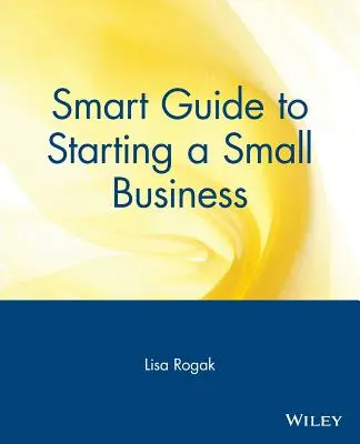 Guía inteligente para crear una pequeña empresa - Smart Guide to Starting a Small Business