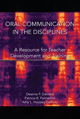 Oral Communication in the Disciplines: Un recurso para el desarrollo y la formación del profesorado - Oral Communication in the Disciplines: A Resource for Teacher Development and Training