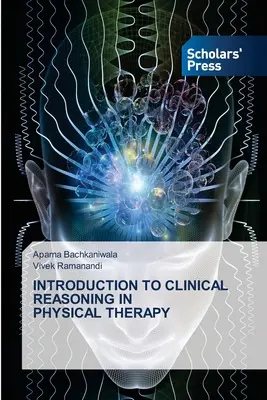 Introducción al razonamiento clínico en fisioterapia - Introduction to Clinical Reasoning in Physical Therapy