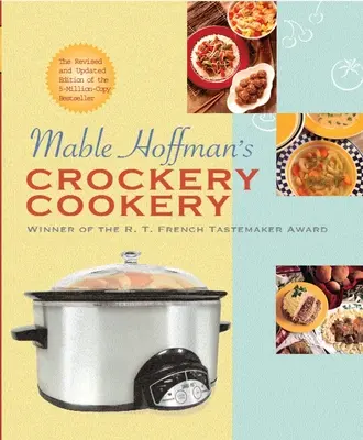 Mable Hoffman's Crockery Cookery, Edición revisada - Mable Hoffman's Crockery Cookery, Revised Edition