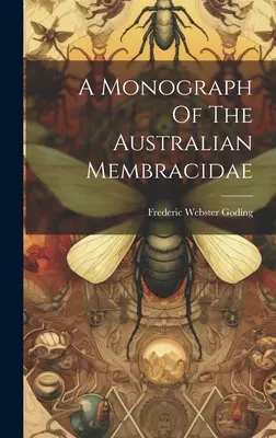 Monografía de los Membracidae australianos - A Monograph Of The Australian Membracidae