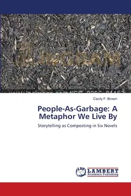 La gente como basura: Una metáfora con la que vivimos - People-As-Garbage: A Metaphor We Live By