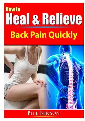 Cómo curar y aliviar rápidamente el dolor de espalda - How to Heal & Relieve Back Pain Quickly