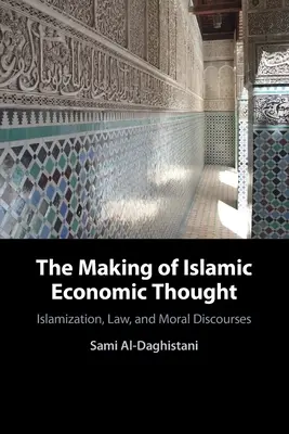 La formación del pensamiento económico islámico - The Making of Islamic Economic Thought