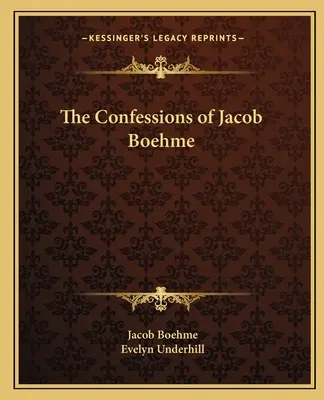 Las confesiones de Jacob Boehme - The Confessions of Jacob Boehme