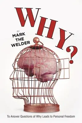 ¿Por qué?: Responder a las preguntas del porqué conduce a la libertad personal - Why?: To Answer Questions of Why Leads to Personal Freedom