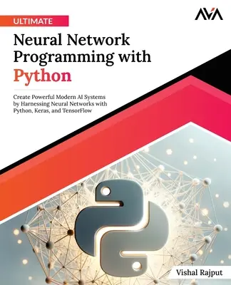 Programación definitiva de redes neuronales con Python - Ultimate Neural Network Programming with Python