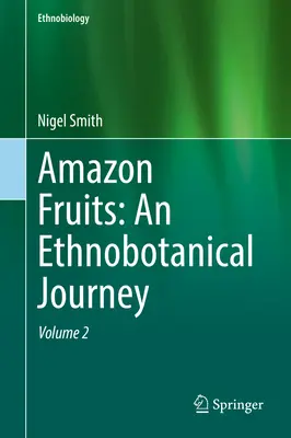 Frutas del Amazonas: Un viaje etnobotánico - Amazon Fruits: An Ethnobotanical Journey