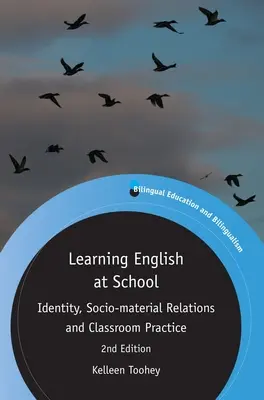 Aprender inglés en la escuela: Identidad, relaciones sociomateriales y práctica en el aula - Learning English at School: Identity, Socio-Material Relations and Classroom Practice