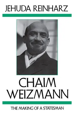 Chaim Weizmann: la formación de un estadista - Chaim Weizmann: The Making of a Statesman