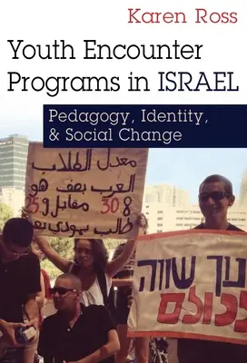 Programas de encuentros juveniles en Israel: Pedagogía, identidad y cambio social - Youth Encounter Programs in Israel: Pedagogy, Identity, and Social Change