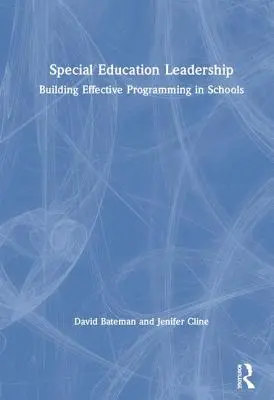 Liderazgo en Educación Especial: Cómo crear una programación eficaz en las escuelas - Special Education Leadership: Building Effective Programming in Schools